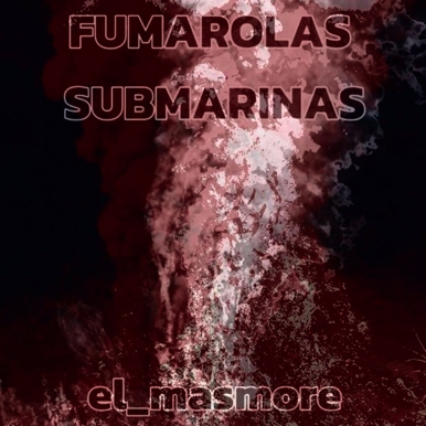 el_masmore - FUMAROLAS SUBMARINAS.jpg
